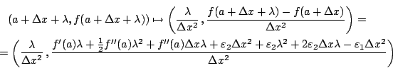 \begin{multline*}
(a+\Delta x + \lambda, f(a+\Delta x +\lambda)) \mapsto \left(\...
...Delta x \lambda - \varepsilon _1 \Delta x^2}{\Delta x^2} \right)
\end{multline*}
