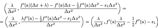 \begin{multline*}
\left(\frac{\lambda}{\Delta x^2}   , \frac{f'(a)(\Delta x + \...
...ambda}{\Delta
x^2} - \frac{1}{2}f''(a) - \varepsilon _1 \right)
\end{multline*}